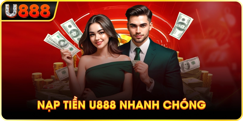 U888 30 Nạp Tiền U888 Nhanh Chóng